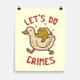 Let's Do Crimes-None-Matte-Poster-koalastudio