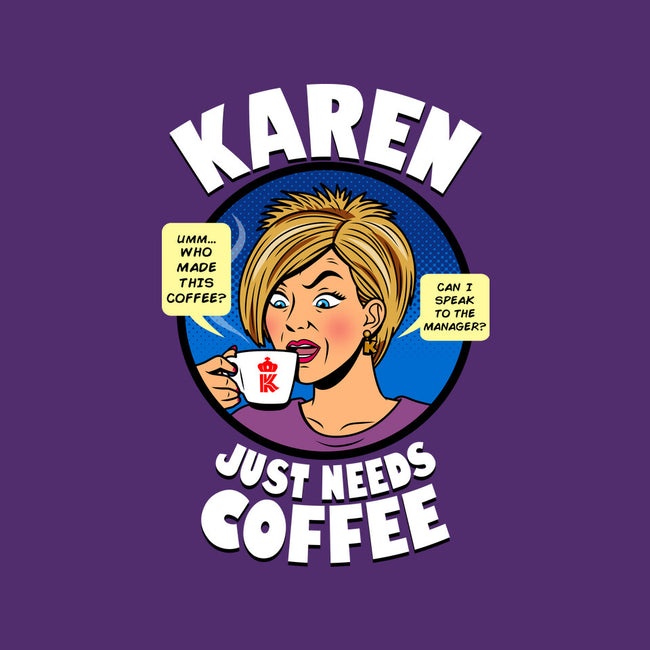 Karen Just Needs Coffee-None-Stretched-Canvas-Boggs Nicolas