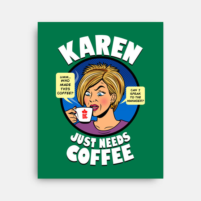 Karen Just Needs Coffee-None-Stretched-Canvas-Boggs Nicolas
