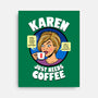 Karen Just Needs Coffee-None-Stretched-Canvas-Boggs Nicolas