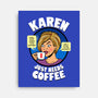 Karen Just Needs Coffee-None-Stretched-Canvas-Boggs Nicolas