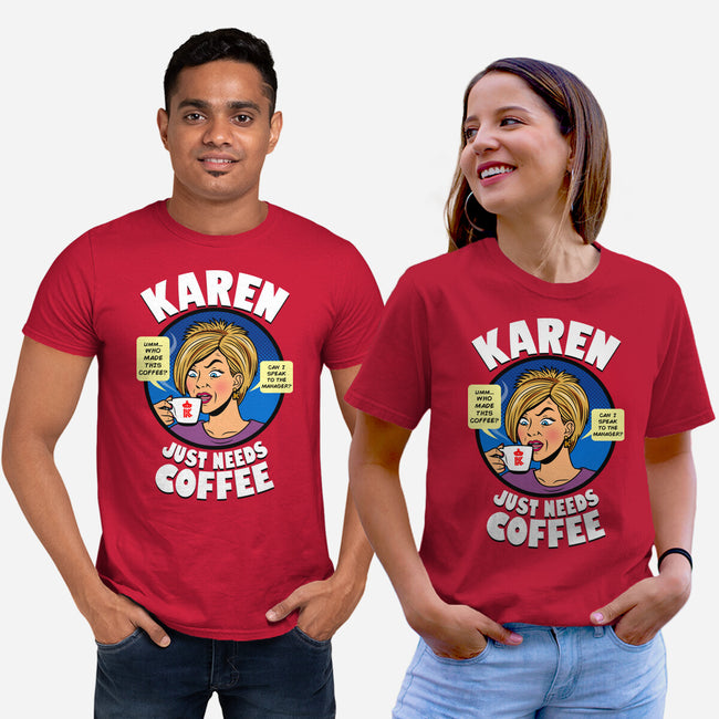 Karen Just Needs Coffee-Unisex-Basic-Tee-Boggs Nicolas