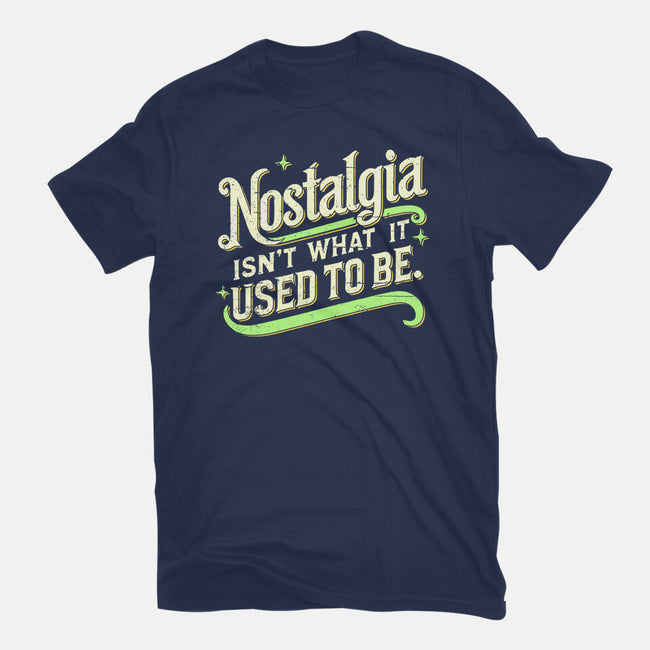 Nostalgia Isn't What It Used To Be-Mens-Basic-Tee-BridgeWalker