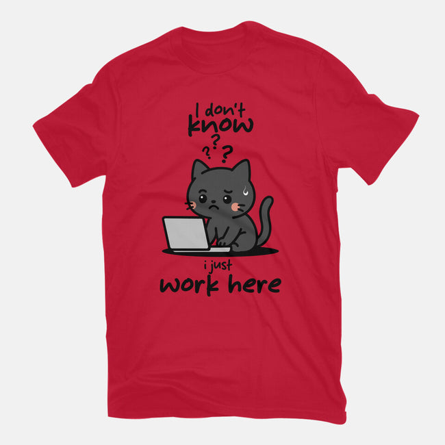I Just Work Here-Unisex-Basic-Tee-fanfabio