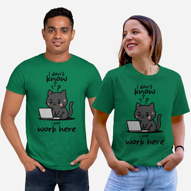 I Just Work Here-Unisex-Basic-Tee-fanfabio