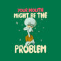 Might Be The Problem-None-Matte-Poster-MaxoArt