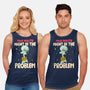 Might Be The Problem-Unisex-Basic-Tank-MaxoArt
