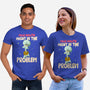 Might Be The Problem-Unisex-Basic-Tee-MaxoArt