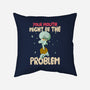 Might Be The Problem-None-Removable Cover w Insert-Throw Pillow-MaxoArt