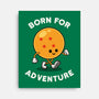 Born For Adventure-None-Stretched-Canvas-Melonseta