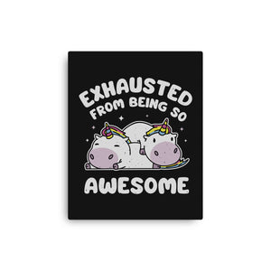 Exhausted From Being So Awesome