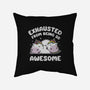 Exhausted From Being So Awesome-None-Removable Cover w Insert-Throw Pillow-brunopires