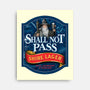 Shall Not Pass Lager-None-Stretched-Canvas-NMdesign
