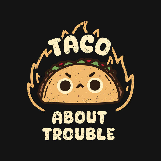 Taco About Trouble-None-Mug-Drinkware-rarpoint
