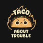 Taco About Trouble-None-Stretched-Canvas-rarpoint