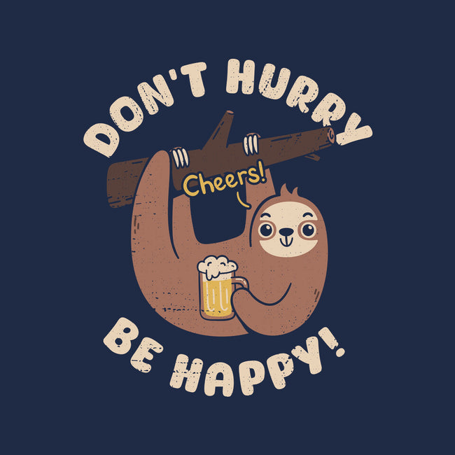 Don't Hurry Just Be Happy-None-Drawstring-Bag-rarpoint