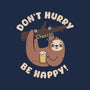 Don't Hurry Just Be Happy-None-Drawstring-Bag-rarpoint