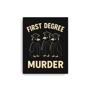 First Degree Murder