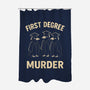 First Degree Murder-None-Polyester-Shower Curtain-BridgeWalker