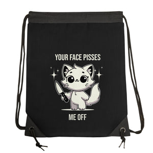 Your Face Pisses Me Off