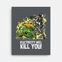 Electricity Will Kill You-None-Stretched-Canvas-zascanauta