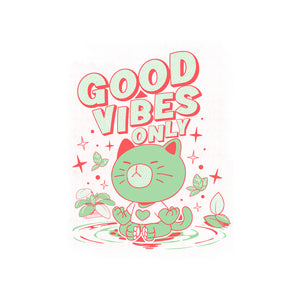 Good Vibes Only