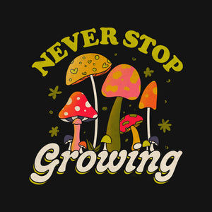 Never Stop Growing