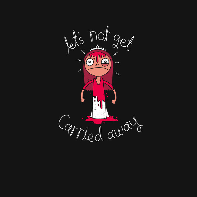 Let's Not Get Carried Away-youth pullover sweatshirt-DinoMike