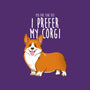I Prefer My Corgi-none matte poster-ursulalopez