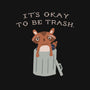 It's Okay to Be Trash-none stretched canvas-Mykelad