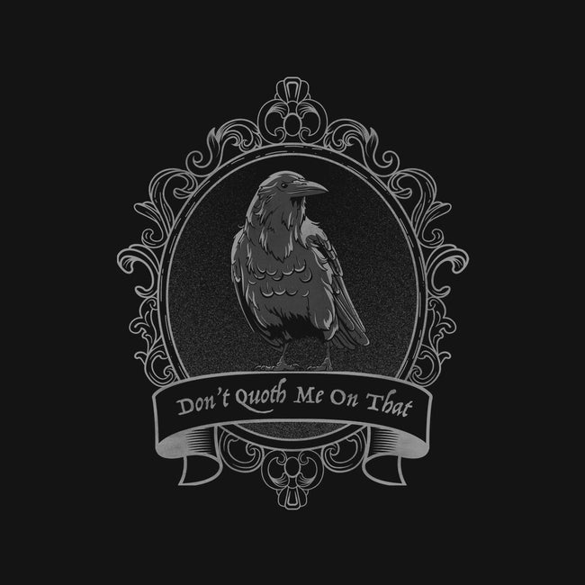 Don't Quoth Me On That-none polyester shower curtain-Beware_1984