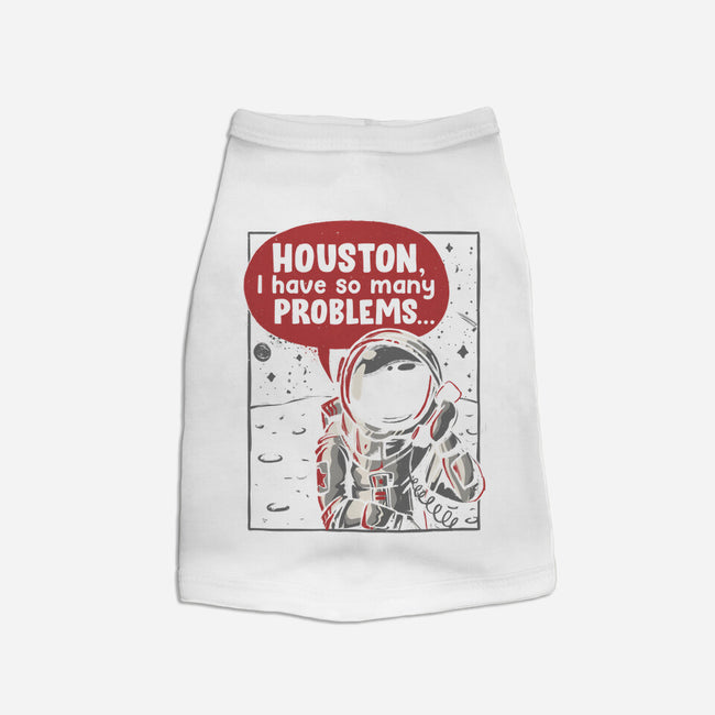 Houston, I Have So Many Problems-dog basic pet tank-eduely