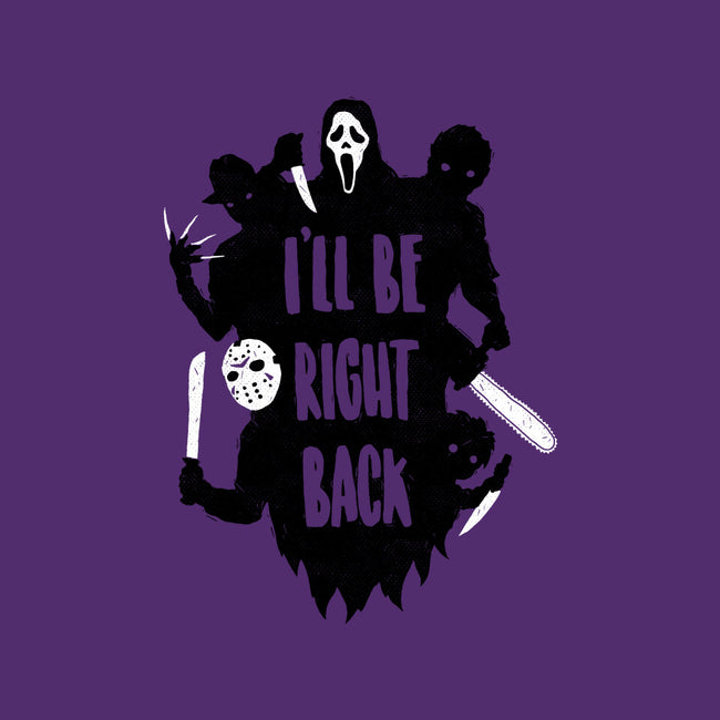 I'll Be Right Back-none polyester shower curtain-DinoMike