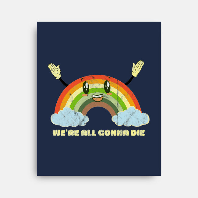 We're All Gonna Die-none stretched canvas-benyamine12