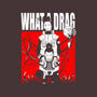 What A Drag-mens premium tee-constantine2454