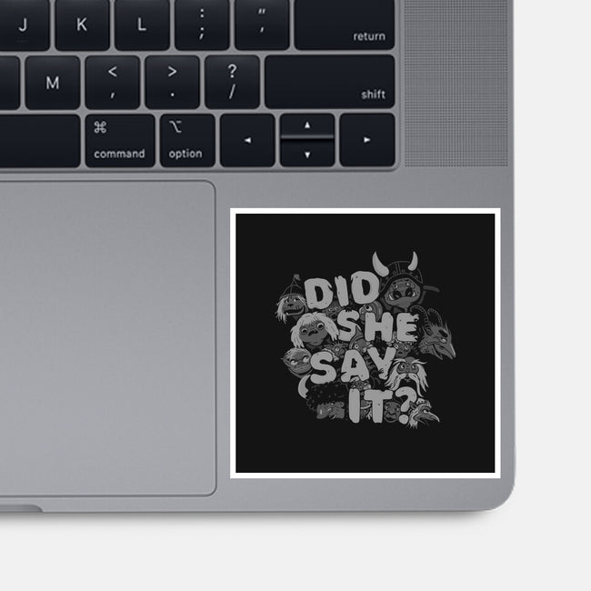 Did She Say It?-none glossy sticker-8BitHobo