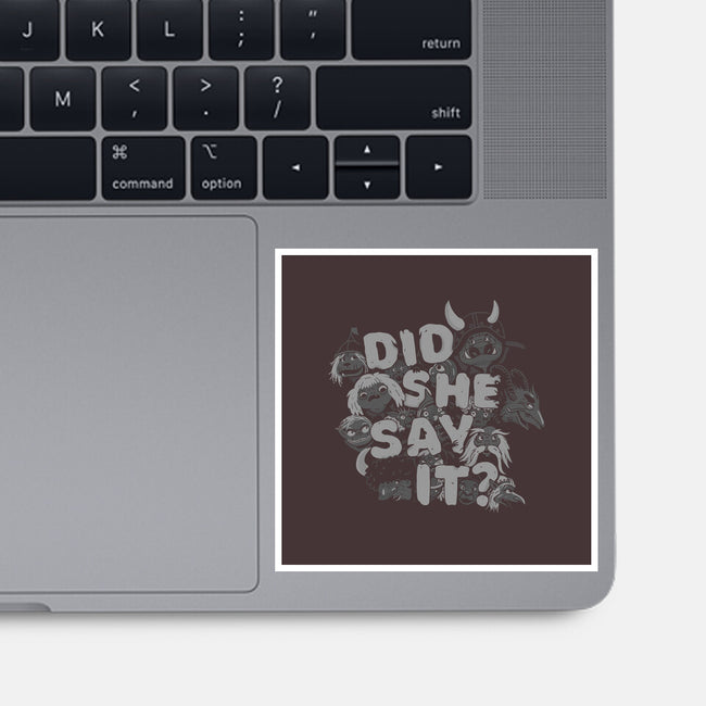 Did She Say It?-none glossy sticker-8BitHobo