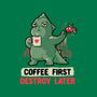 Coffee First Destroy Later-none stretched canvas-eduely