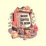 Insert Coffee To Begin-none matte poster-eduely