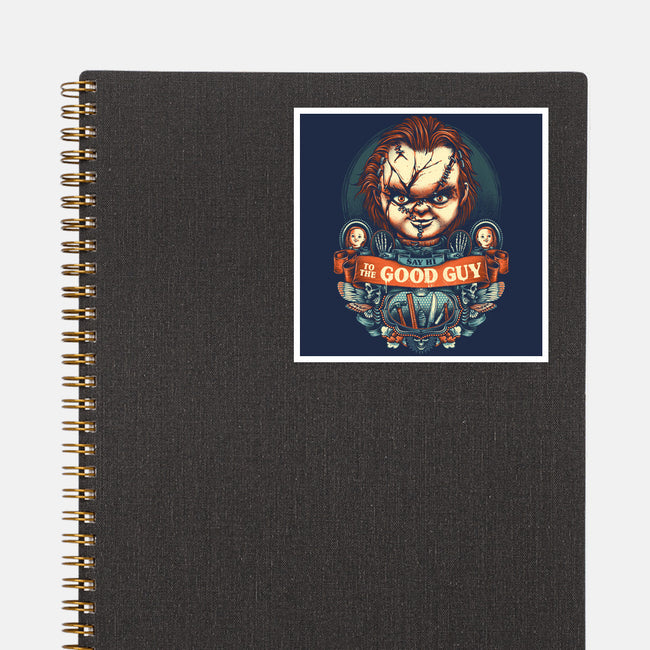 Say Hi To The Good Guy-none glossy sticker-glitchygorilla