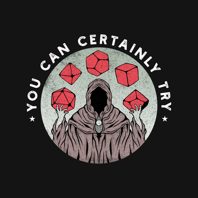 You Can Certainly Try-none removable cover throw pillow-ShirtGoblin