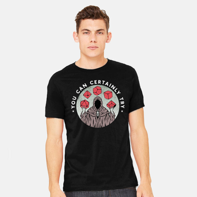 You Can Certainly Try-mens heavyweight tee-ShirtGoblin
