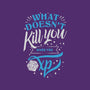 What Doesn't Kill You-unisex crew neck sweatshirt-ShirtGoblin