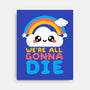 All Gonna Die-none stretched canvas-NemiMakeit