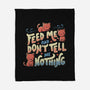 Feed Me and Don't Tell Me Nothing-none fleece blanket-tobefonseca