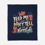 Feed Me and Don't Tell Me Nothing-none fleece blanket-tobefonseca