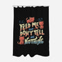 Feed Me and Don't Tell Me Nothing-none polyester shower curtain-tobefonseca