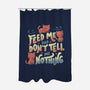 Feed Me and Don't Tell Me Nothing-none polyester shower curtain-tobefonseca