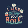 I Like The Way You Roll-cat basic pet tank-tobefonseca
