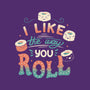 I Like The Way You Roll-none polyester shower curtain-tobefonseca